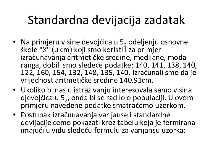 Standardna devijacija zadatak • Na primjeru visine devojčica u 52 odeljenju osnovne škole "X" Standardna devijacija zadatak • Na primjeru visine devojčica u 52 odeljenju osnovne škole "X"