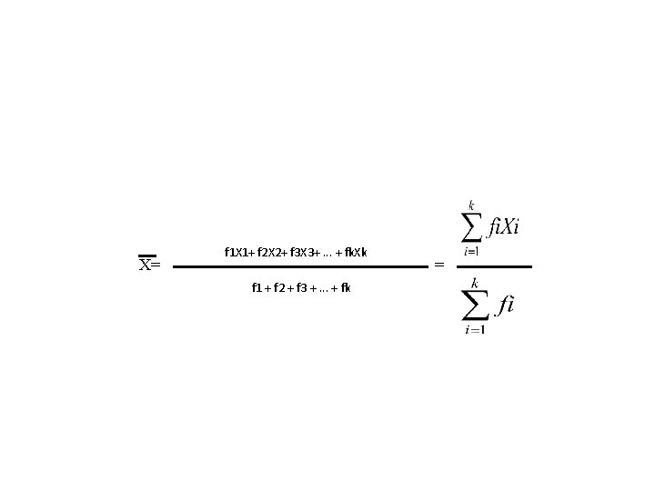 X= f 1 X 1+ f 2 X 2+ f 3 X 3+. . X= f 1 X 1+ f 2 X 2+ f 3 X 3+. .