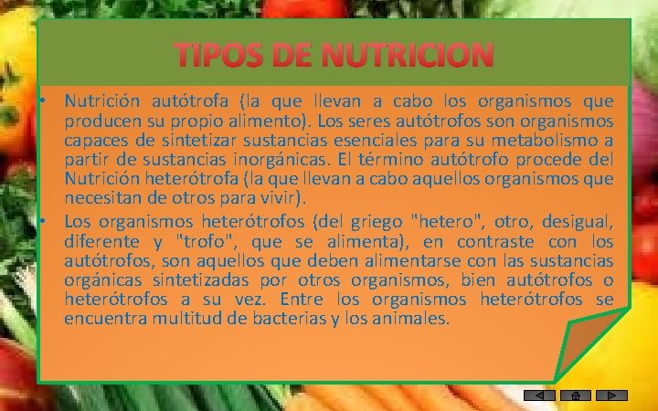 TIPOS DE NUTRICION • Nutrición autótrofa (la que llevan a cabo los organismos que