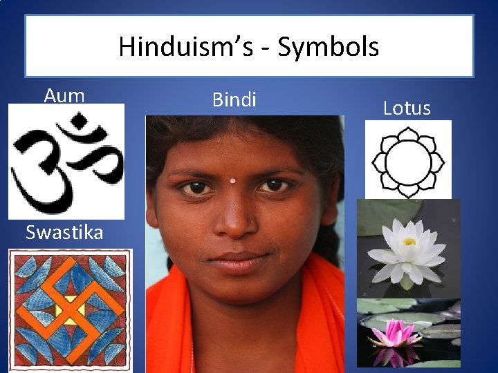 Hinduism’s - Symbols Aum Swastika Bindi Lotus 