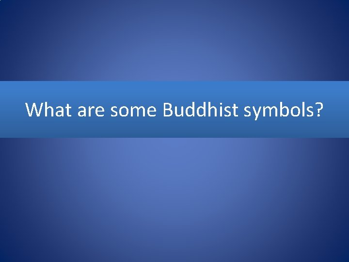 What are some Buddhist symbols? 