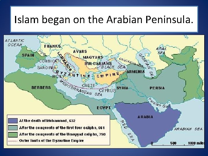 Islam began on the Arabian Peninsula. 