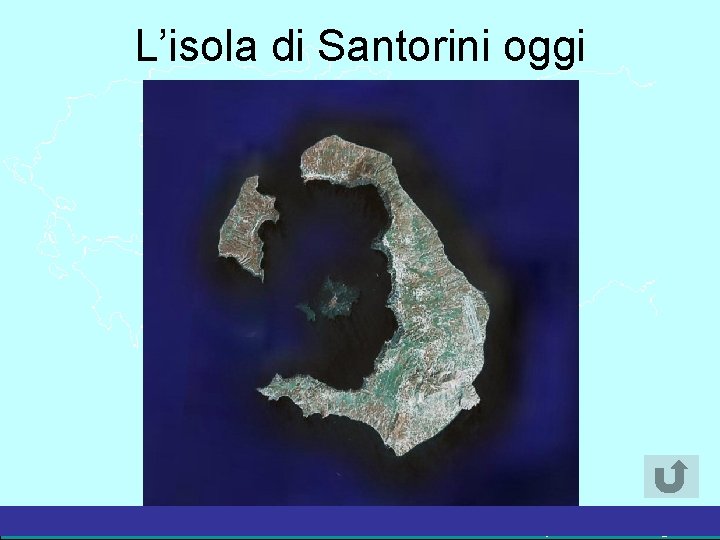 L’isola di Santorini oggi La Grecia Antica – a cura del prof. Marco Migliardi