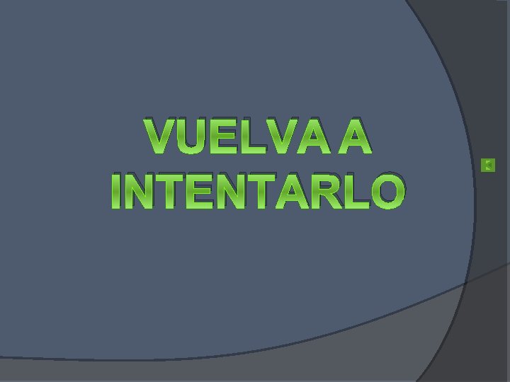 VUELVA A INTENTARLO 