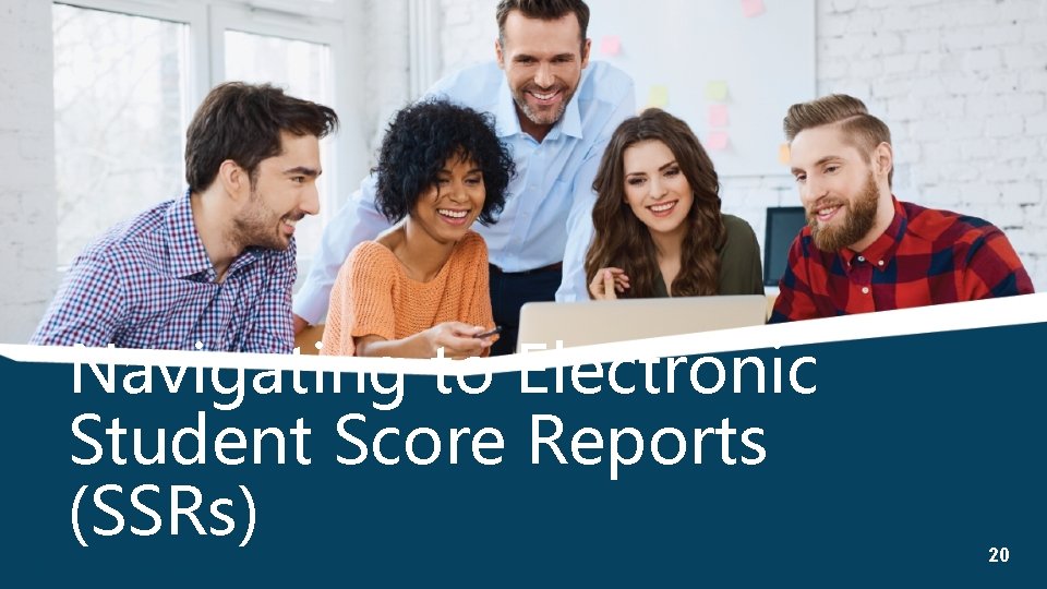 Navigating to Electronic Student Score Reports (SSRs) 2018– 19 ELPAC Post-Test Webcast 20 