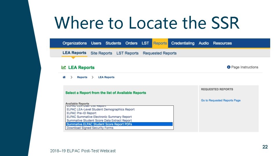 Where to Locate the SSR 2018– 19 ELPAC Post-Test Webcast 22 