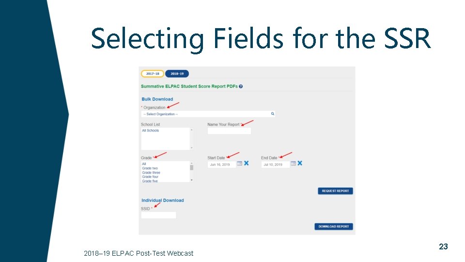 Selecting Fields for the SSR 2018– 19 ELPAC Post-Test Webcast 23 