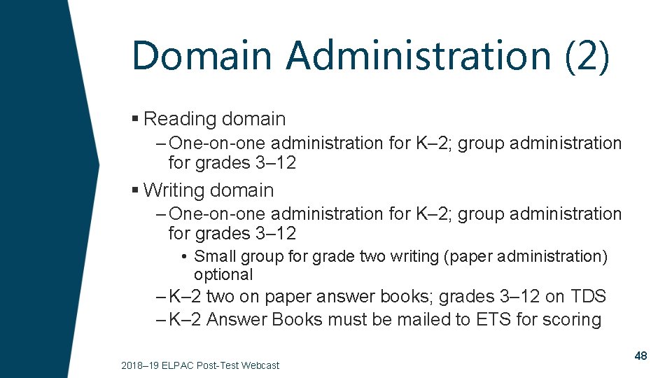 Domain Administration (2) § Reading domain – One-on-one administration for K– 2; group administration