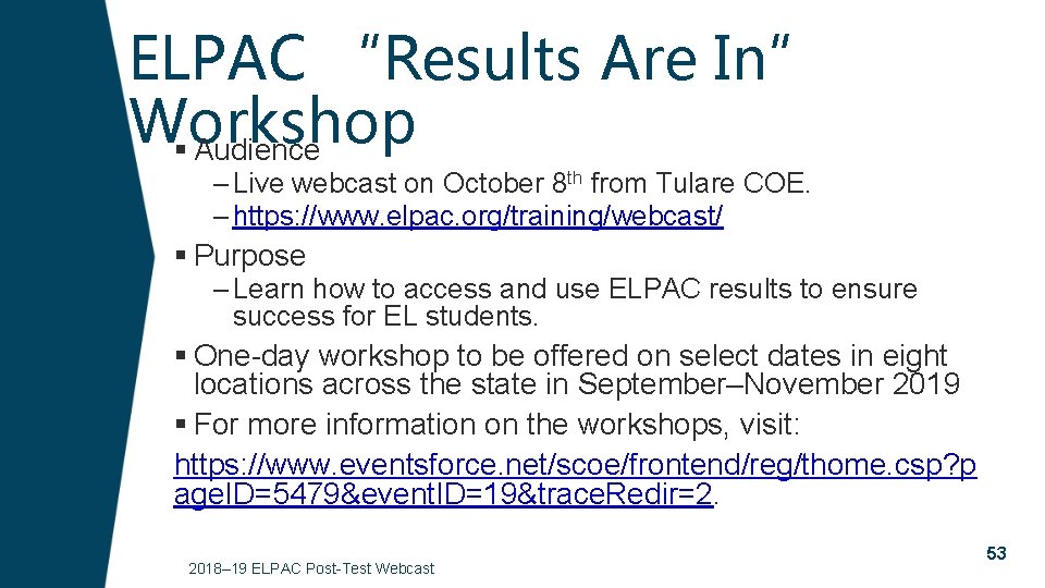 ELPAC “Results Are In” Workshop § Audience – Live webcast on October 8 th