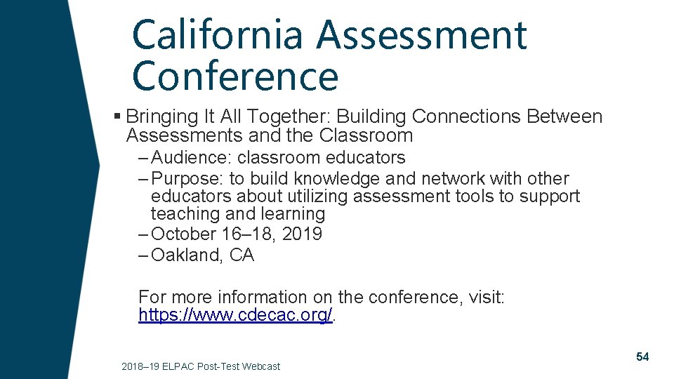 California Assessment Conference § Bringing It All Together: Building Connections Between Assessments and the