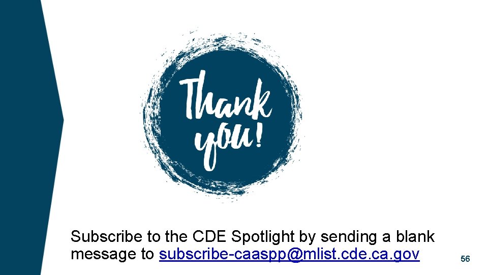 Subscribe to the CDE Spotlight by sending a blank message to subscribe-caaspp@mlist. cde. ca.