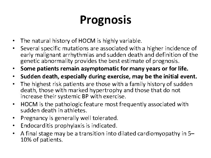 Prognosis • The natural history of HOCM is highly variable. • Several specific mutations