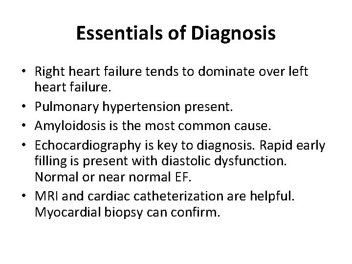 Essentials of Diagnosis • Right heart failure tends to dominate over left heart failure.