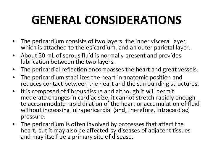 GENERAL CONSIDERATIONS • The pericardium consists of two layers: the inner visceral layer, which