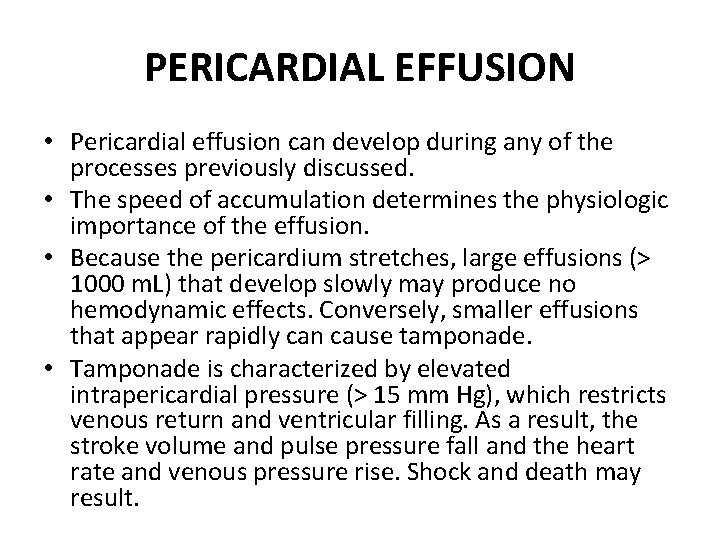 PERICARDIAL EFFUSION • Pericardial effusion can develop during any of the processes previously discussed.