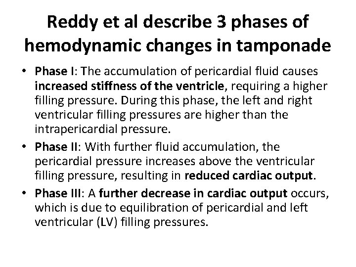 Reddy et al describe 3 phases of hemodynamic changes in tamponade • Phase I: