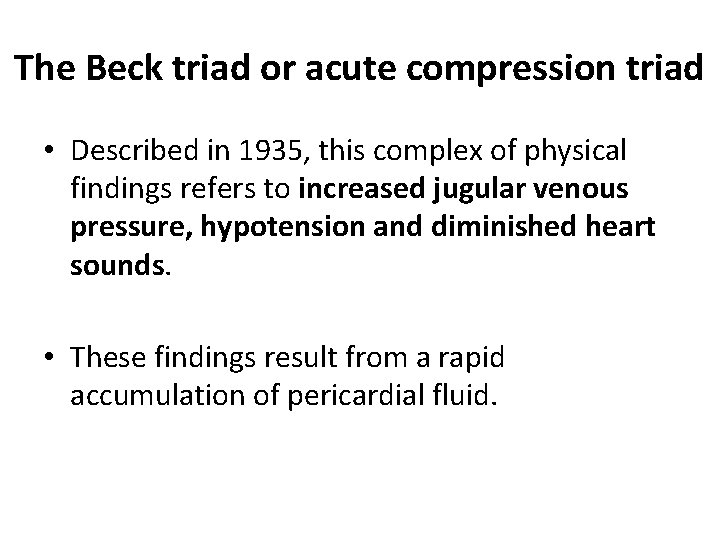 The Beck triad or acute compression triad • Described in 1935, this complex of