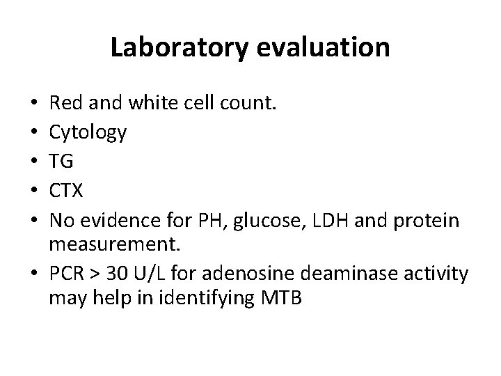 Laboratory evaluation Red and white cell count. Cytology TG CTX No evidence for PH,