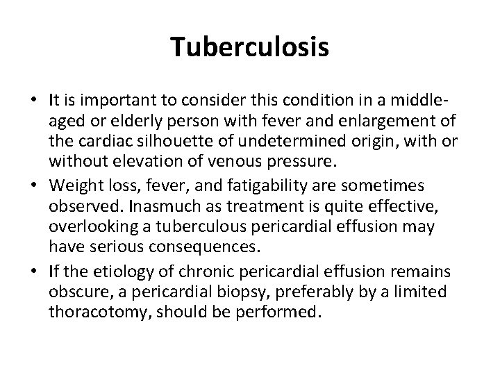 Tuberculosis • It is important to consider this condition in a middleaged or elderly