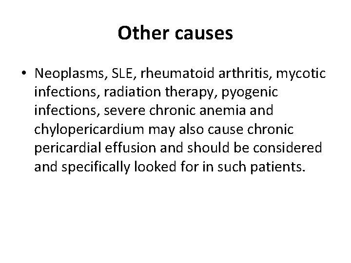 Other causes • Neoplasms, SLE, rheumatoid arthritis, mycotic infections, radiation therapy, pyogenic infections, severe