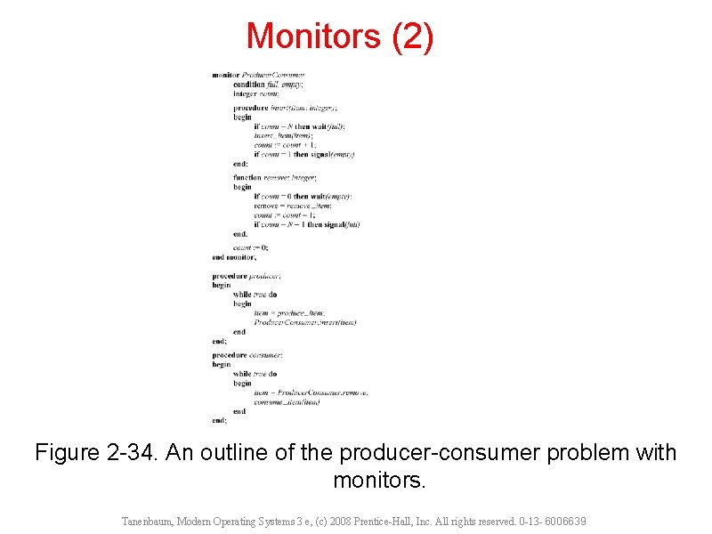 Monitors (2) Figure 2 -34. An outline of the producer-consumer problem with monitors. Tanenbaum,