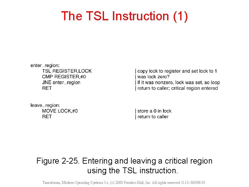 The TSL Instruction (1) Figure 2 -25. Entering and leaving a critical region using