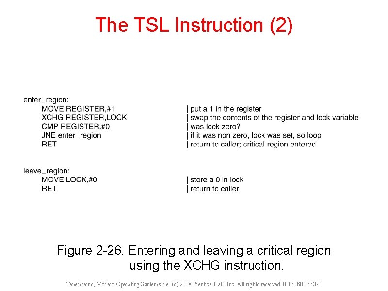 The TSL Instruction (2) Figure 2 -26. Entering and leaving a critical region using