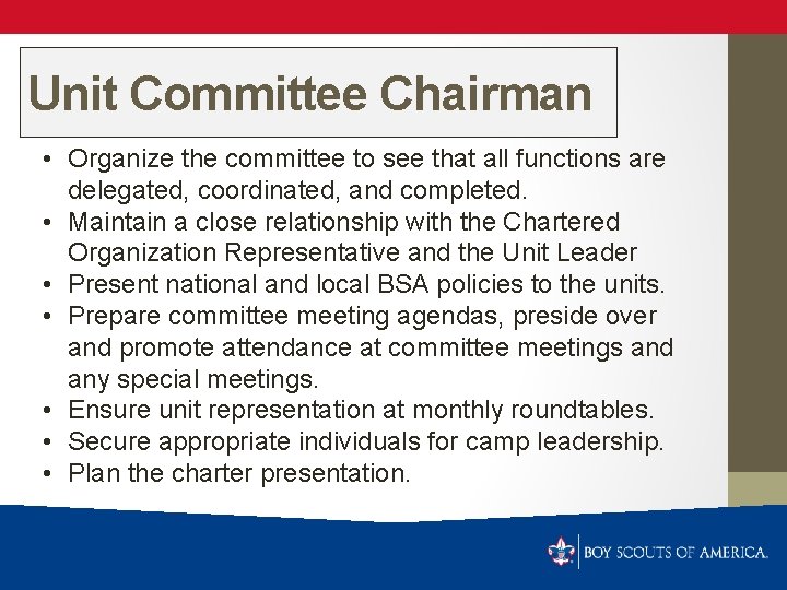 Unit Committee Chairman • Organize the committee to see that all functions are delegated,