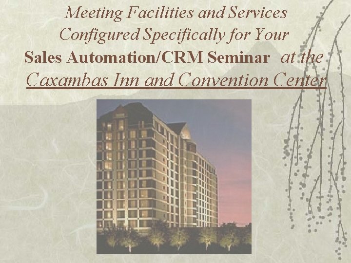 Meeting Facilities and Services Configured Specifically for Your Sales Automation/CRM Seminar at the Caxambas