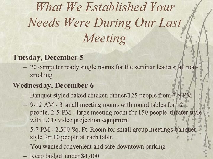 What We Established Your Needs Were During Our Last Meeting Tuesday, December 5 –