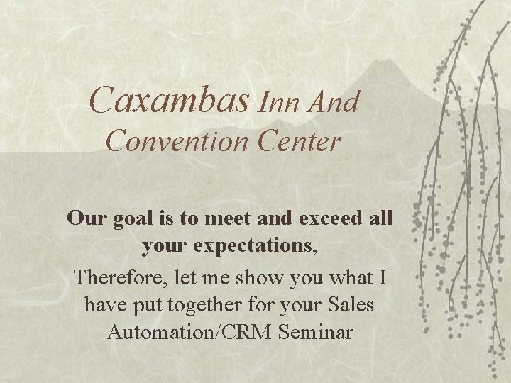 Caxambas Inn And Convention Center Our goal is to meet and exceed all your
