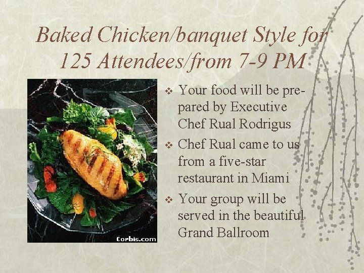 Baked Chicken/banquet Style for 125 Attendees/from 7 -9 PM v v v Your food