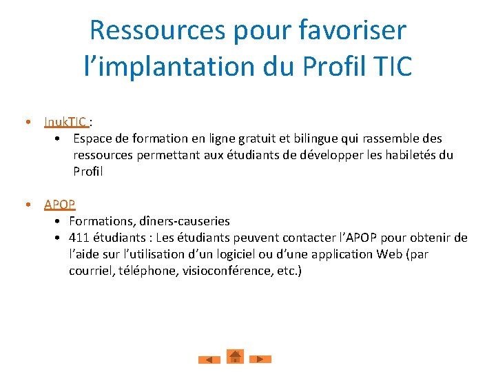 Ressources pour favoriser l’implantation du Profil TIC • Inuk. TIC : • Espace de