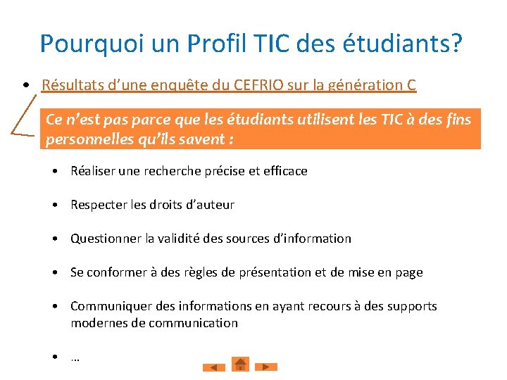 Pourquoi un Profil TIC des étudiants? • Résultats d’une enquête du CEFRIO sur la
