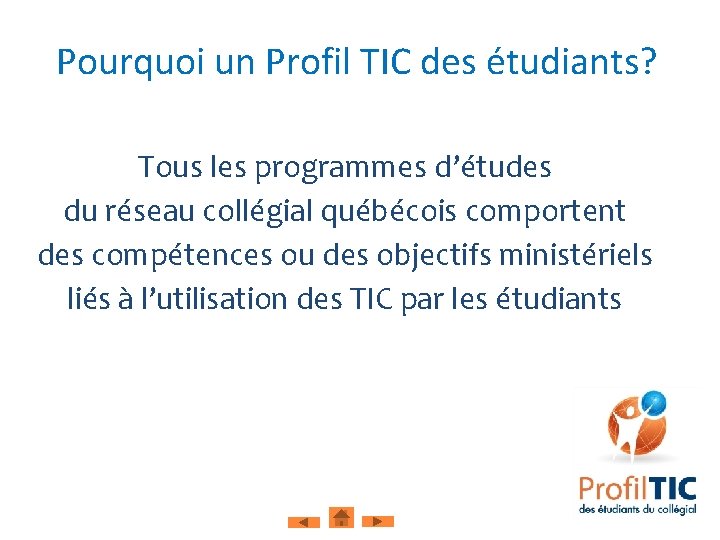 Pourquoi un Profil TIC des étudiants? Tous les programmes d’études du réseau collégial québécois