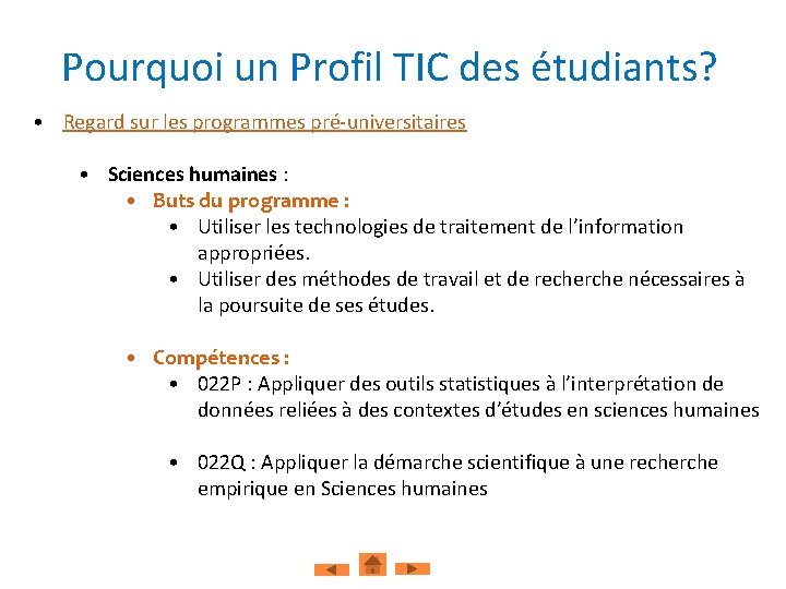 Pourquoi un Profil TIC des étudiants? • Regard sur les programmes pré-universitaires • Sciences