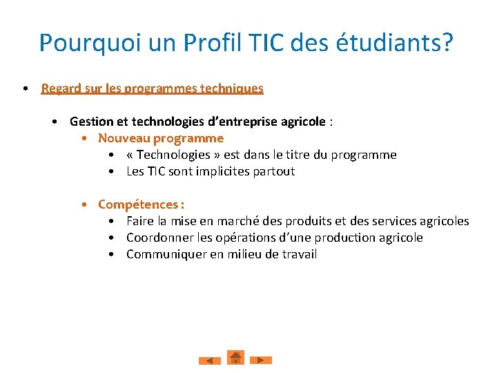 Pourquoi un Profil TIC des étudiants? • Regard sur les programmes techniques • Gestion