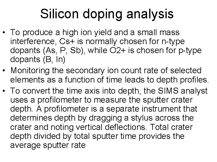 Silicon doping analysis • To produce a high ion yield and a small mass