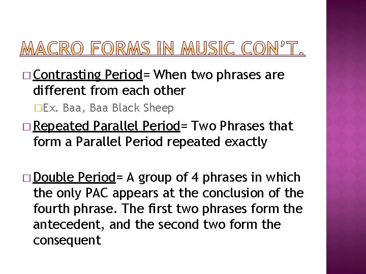 � Contrasting Period= When two phrases are different from each other �Ex. Baa, Baa