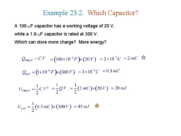 Example 23. 2. Which Capacitor? A 100 - F capacitor has a working voltage