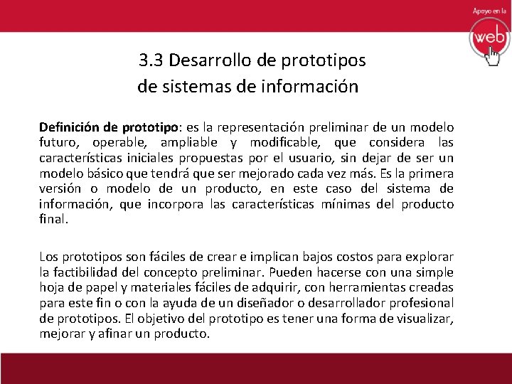   3. 3 Desarrollo de prototipos de sistemas de información Definición de prototipo: es