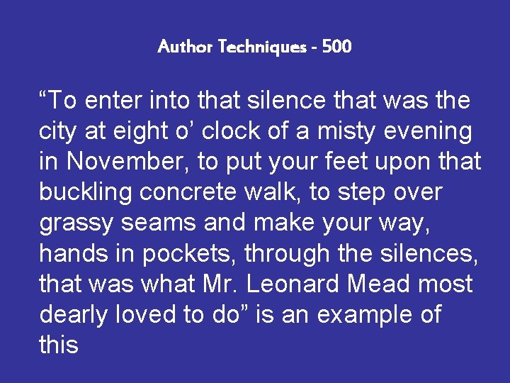Author Techniques - 500 “To enter into that silence that was the city at