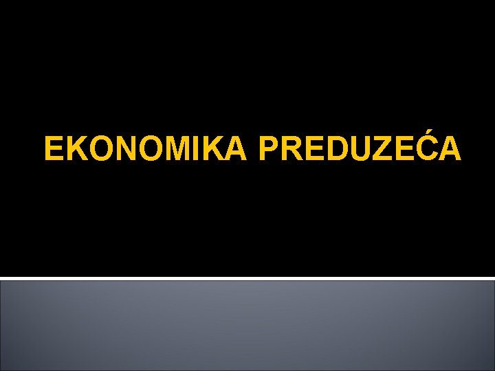 EKONOMIKA PREDUZEĆA 