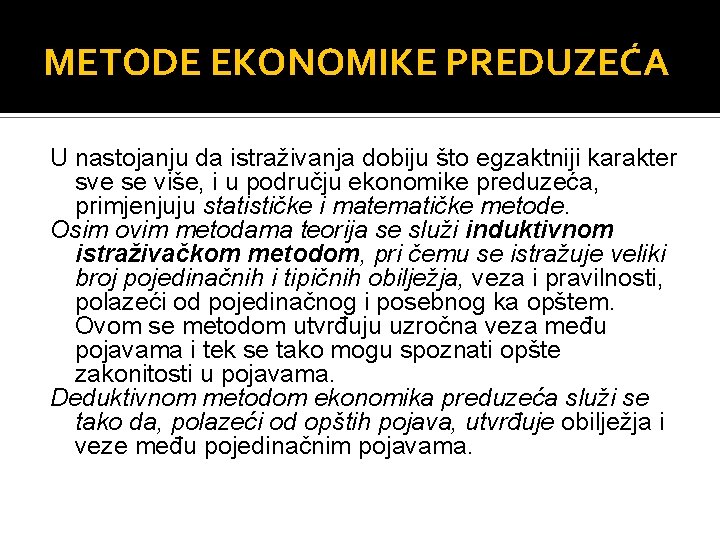 METODE EKONOMIKE PREDUZEĆA U nastojanju da istraživanja dobiju što egzaktniji karakter sve se više,