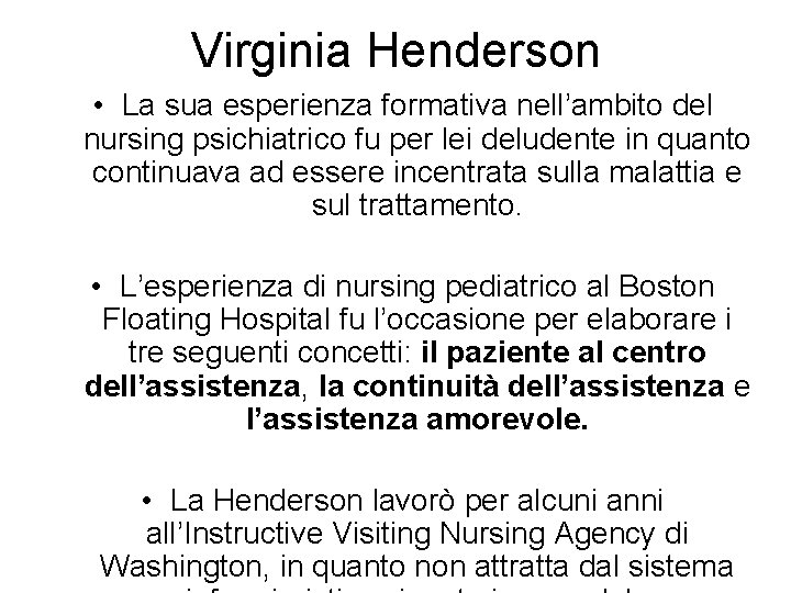 Virginia Henderson • La sua esperienza formativa nell’ambito del nursing psichiatrico fu per lei