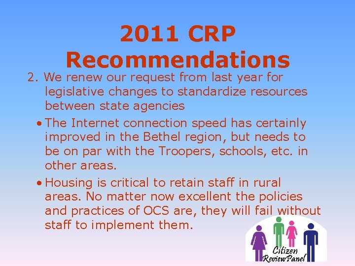 2011 CRP Recommendations 2. We renew our request from last year for legislative changes