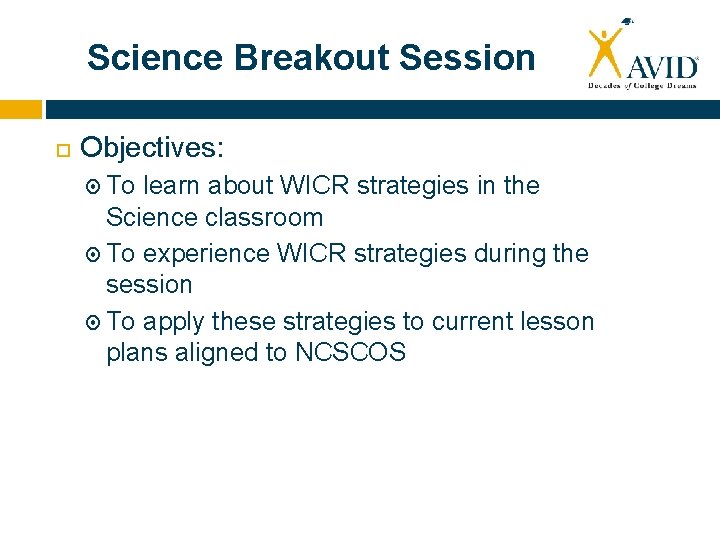 Science Breakout Session Objectives: To learn about WICR strategies in the Science classroom To