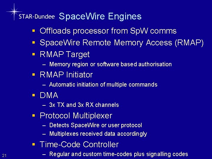 Space. Wire Engines § Offloads processor from Sp. W comms § Space. Wire Remote