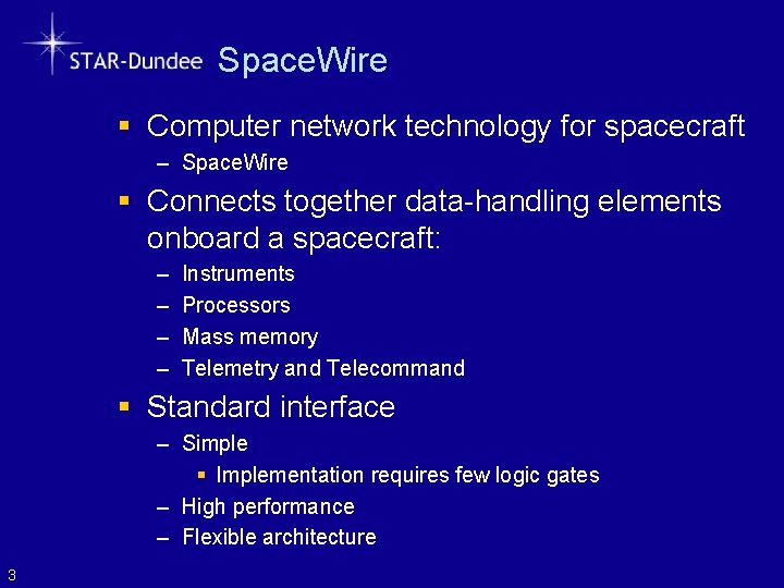 Space. Wire § Computer network technology for spacecraft – Space. Wire § Connects together