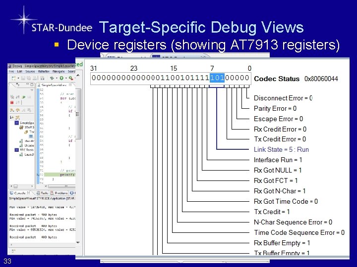 Target-Specific Debug Views § Device registers (showing AT 7913 registers) 33 